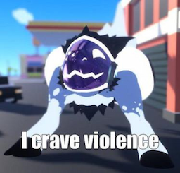 I crave violence
